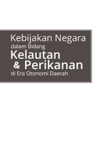 Image of Kebijakan Negara dalam BidangKelautan & Perikanan di Era Otonomi Daerah