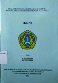 Image of UPAYA UNTUK MENCEGAH KECELAKAAN LALU LINTAS DI WILAYAH POLSEK ROGOJAMPI KABUPATEN BANYUWANGI