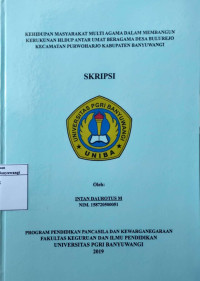 Image of KEHIDUPAN MASYARAKAT MULTI AGAMA DALAM MEMBANGUN KERUKUNAN HIDUP ANTAR UMAT BERAGAMA DESA BULUREJO KECAMATAN PURWOHARJO KABUPATEN BANYUWANGI