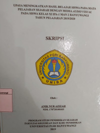 Image of UPAYA MENINGKATKAN HASIL BELAJAR SISWA PADA MATA PELAJARAN SEJARAH DENGAN MEDIA AUDIO VISUAL PADA SISWA KELAS XI IPA-1 MAN 2 BANYUWANGI TAHUN PELAJARAN 2019/2020.