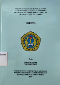 Image of ANALISIS KUALITAS PELAYANAN AKADEMIK TERHADAP TINGKAT KEPUASAN MAHASISWA PROGRAM STUDI BIMBINGAN DAN KONSELING UNIVERSITAS PGRI BANYUWANGI