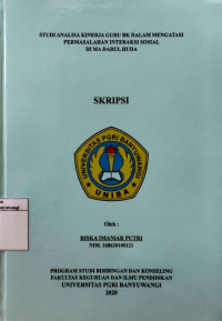 Image of STUDI ANALISA KINERJA GURU BK DALAM MENGATASI PERMASALAHAN INTERAKSI SOSIAL DI MA DARUL HUDA
