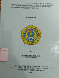 Image of EFEKTIVITAS MODEL PEMBELAJARAN RECIPROCAL TEACHING UNTUK MENINGKATKAN KENTETNTUAN HASIL BELAJAR PESERTA DIDIK PADA MATERI BILANGAN BERPANGKAT DI KELAS VIIA SMP PGRI BANYUWANGI.