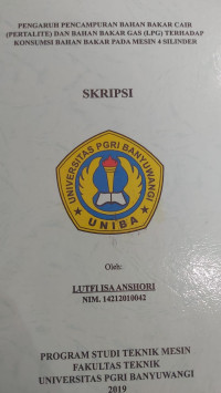 Image of PENGARUH PENCAMPURAN BAHAN BAKAR CAIR (PERTALITE) DAN BAHAN BAKAR GAS (LPG) TERHADAP KONSUMSI BAHAN BAKAR PADA MESIN 4 SILINDER