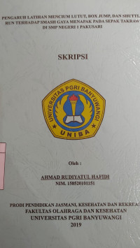 Image of PENGARUH LATIHAN MENCIUM LUTUT, BOX JUMP, DAN SHUTTLE RUN TERHADAP SMASH GAYA MENAPAK PADA SEPAK TAKRAW DI SMP NEGERI 1 PAKUSARI.