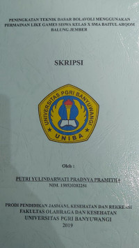 Image of PENINGKATAN TEKNIK DASAR BOLVOLI MENGGUNAKAN PERMAINAN LIKE GAMES SISWA KELAS X SMA BAITUL ARQOM BALUNG JEMBER