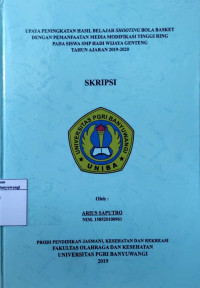Image of UPAYA PENINGKATAN HASIL BELAJAR SHOOTING BOLA BASKET DENGAN PEMANFAATAN MEDIA MODIFIKASI TINGGI RING PADA SISWA SMP HADI WIJAYA GENTENG TAHUN AJARAN 2019-2020