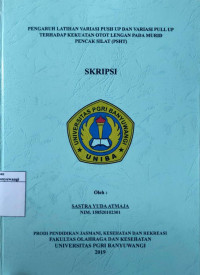 Image of PENGARUH LATIHAN VARIASI PUSH UP DAN ;ATIHAN VARIASI PULL UP TERHADAP KEKUATAN OTOT LENGAN PADA MURID PENCAK SILAT