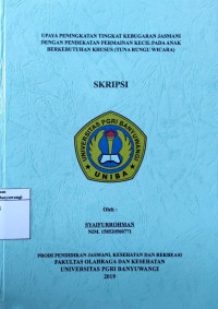 Image of UPAYA PENINGKATAN TINGKAT KEBUGARAN JASMANI DENGAN PENDEKATAN PERMAINAN KECIL PADA ANAK BERKEBUTUHAN KHUSUS (TUNA RUNGU WICARA)