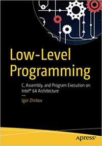 Image of Low-Level ProgrammingC, Assembly, and Program Execution on  Intel® 64 Architecture