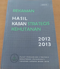 Image of REKAMAN HASIL KAJIAN STRATEGIS KEHUTANAN 2012-2013