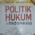 POLITIK HUKUM DI INDONESIA