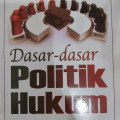 DASAR DASAR POLITIK HUKUM